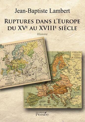 Couverture du livre « Ruptures dans l'Europe du XV au XVIIIe siècle » de Jean-Baptiste Lambert aux éditions Persee