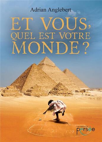 Couverture du livre « Et vous, quel est votre monde ? » de Adrian Anglebert aux éditions Persee