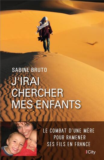 Couverture du livre « J'irai chercher mes enfants » de Sabine Bruto aux éditions City