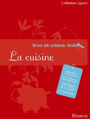 Couverture du livre « Trucs et astuces écolo ; la cuisine » de Catherine Ligeon aux éditions La Martiniere