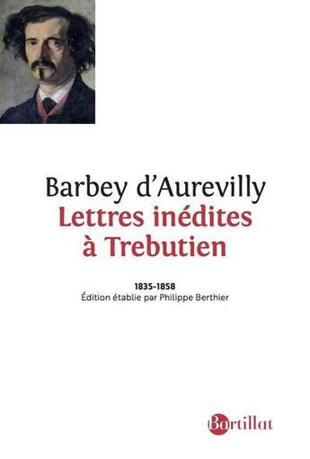 Couverture du livre « Lettres inédites à Trébutien ; 1835-1858 » de Jules Barbey D'Aurevilly aux éditions Bartillat