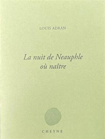 Couverture du livre « La nuit de Neauphle où naître » de Louis Adran aux éditions Cheyne