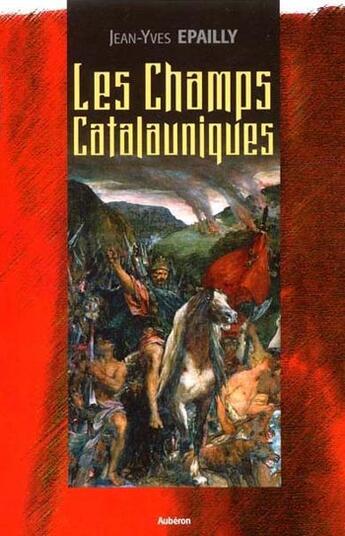 Couverture du livre « Les champs catalauniques » de Jean-Yves Epailly aux éditions Auberon