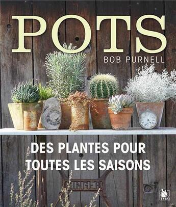 Couverture du livre « Pots ; des plantes pour toutes les saisons » de Bob Purnell aux éditions Ysec