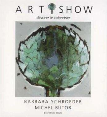 Couverture du livre « Art-i-show - devorer le calendrier » de Schroeder/Butor aux éditions L'esprit Du Temps