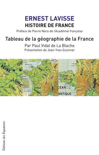 Couverture du livre « Histoire de France t.1 ; tableau de la géographie de la France » de Ernest Lavisse et Paul Vidal De La Blache aux éditions Des Equateurs