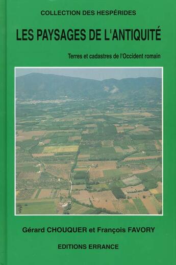 Couverture du livre « Paysages de l'antiquite » de Chouquer/Favory aux éditions Errance