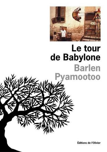 Couverture du livre « Le tour de babylone » de Barlen Pyamootoo aux éditions Editions De L'olivier