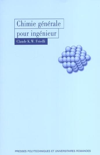 Couverture du livre « Chimie generale pour ingenieur » de Claude K.W. Friedli aux éditions Ppur