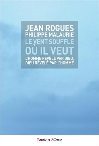 Couverture du livre « Le vent souffle où il veut » de Jean-Baptiste Rogues aux éditions Parole Et Silence