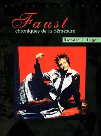 Couverture du livre « Faust chroniques de la demesure » de Leger Richard aux éditions Editions Prise De Parole