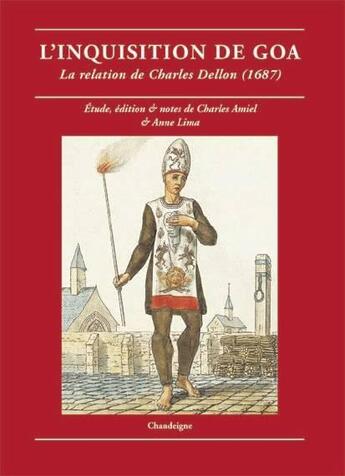 Couverture du livre « L'inquisition de Goa ; la relation de Charles Dellon (1687) » de Charles Dellon aux éditions Editions Chandeigne&lima