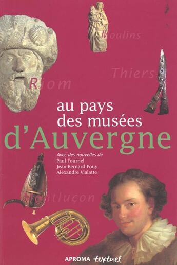 Couverture du livre « Au pays des musées d'Auvergne » de  aux éditions Textuel