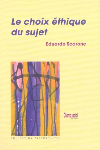 Couverture du livre « Choix Ethique Du Sujet (Le) » de Eduardo Scarrone aux éditions Champ Social