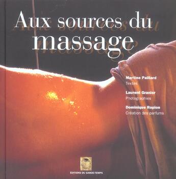 Couverture du livre « Aux Sources Du Massage » de Dominique Ropion et Martine Paillard et Laurent Granier aux éditions Garde Temps