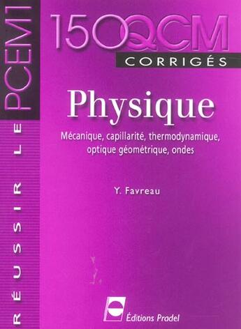 Couverture du livre « Physique. mecanique, capillarite, thermodynamique, optique geometrique, ondes. r » de Favreau Yannick aux éditions Pradel