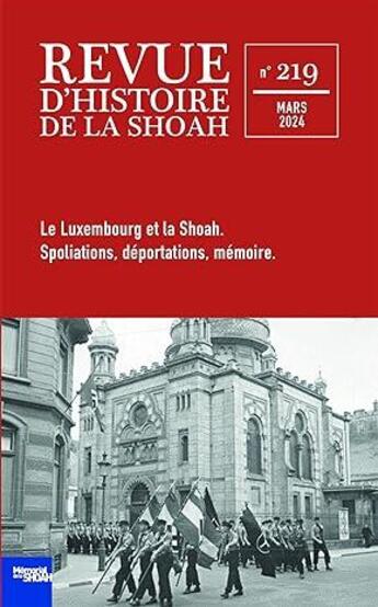 Couverture du livre « REVUE D'HISTOIRE DE LA SHOAH - N°219 : Le Luxembourg et la Shoah. Spoliations, déportations, mémoire » de Memorial De La Shoah aux éditions Calmann-levy