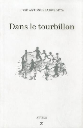 Couverture du livre « Dans le tourbillon » de Jose Antonio Labordeta aux éditions Attila