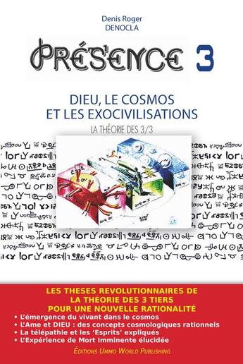 Couverture du livre « PRESENCE 3 - Dieu, le Cosmos et les Exocivilisations » de Denis Roger Denocla aux éditions Ummo World Publishing