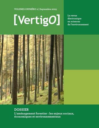 Couverture du livre « VERTIGO T.6/2 ; l'aménagement forestier : les enjeux sociaux, économiques et environnementaux » de Vertigo aux éditions Editions En Environnement