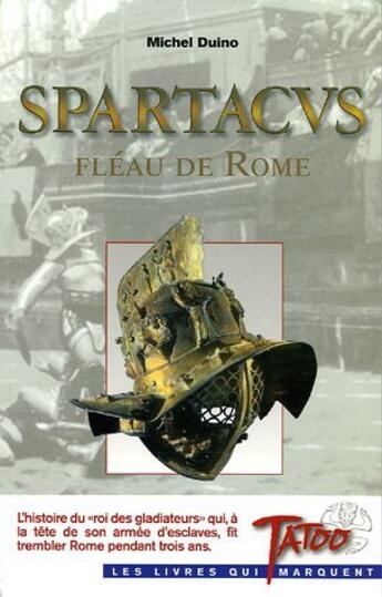 Couverture du livre « Spartacus, fléau de Rome » de Michel Duino aux éditions Tatoo