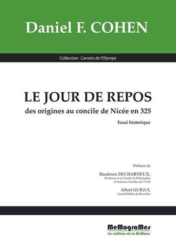 Couverture du livre « Le jour de repos ; des origines au concile de Nicée en 325 » de Cohen Daniel F. aux éditions Memogrames