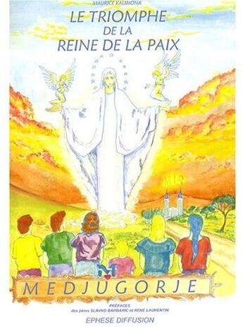 Couverture du livre « Le triomphe de la reine de la paix Medjugorje » de Maurice Kalibiona aux éditions Ephese