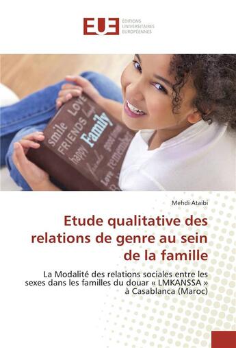 Couverture du livre « Etude qualitative des relations de genre au sein de la famille » de Ataibi Mehdi aux éditions Editions Universitaires Europeennes