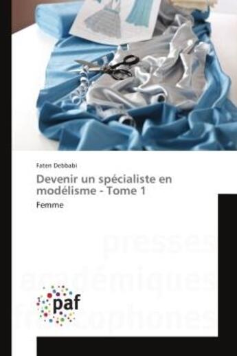 Couverture du livre « Devenir un specialiste en modelisme - Tome 1 : Femme » de Faten Debbabi aux éditions Editions Universitaires Europeennes