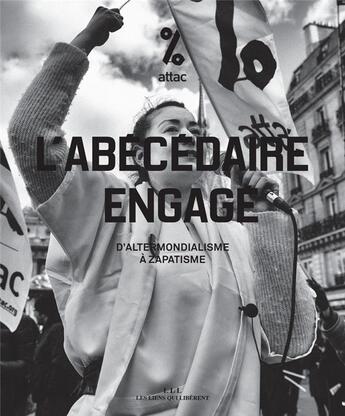 Couverture du livre « L'abécédaire engagé ; d'altermondialisme à zapatisme » de France Attac aux éditions Les Liens Qui Liberent