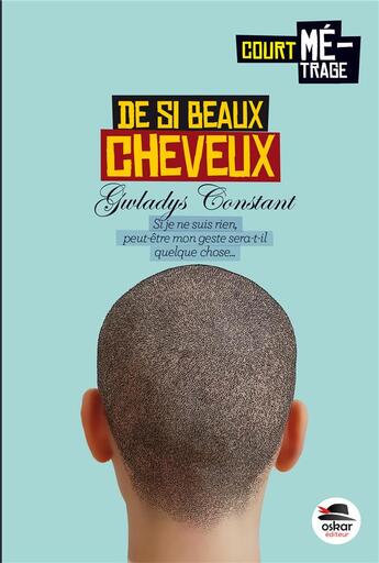 Couverture du livre « De si beaux cheveux » de Gwladys Constant aux éditions Oskar