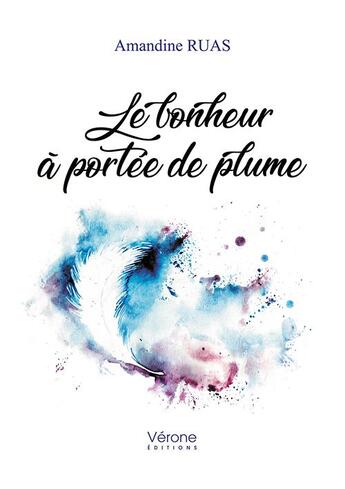 Couverture du livre « Le bonheur à portée de plume » de Amandine Ruas aux éditions Verone