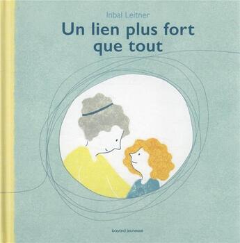 Couverture du livre « Un lien plus fort que tout » de Inbal Leitner aux éditions Bayard Jeunesse