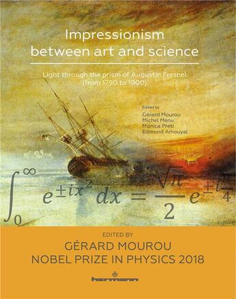 Couverture du livre « Impressionism between art and science - light through the prism of augustin fresnel (from 1790 to 19 » de Mourou Gerard aux éditions Hermann