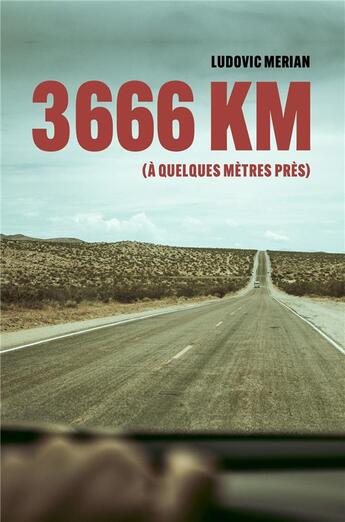 Couverture du livre « 3 666 km - (a quelques metres pres) » de Merian Ludovic aux éditions Librinova