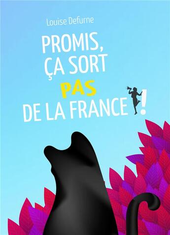 Couverture du livre « Promis, ça sort pas de la France ! » de Louise Defurne aux éditions Librinova