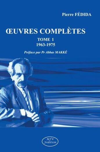 Couverture du livre « Oeuvres complètes t.1 (1963-1975) » de Pierre Fedida aux éditions Mjw