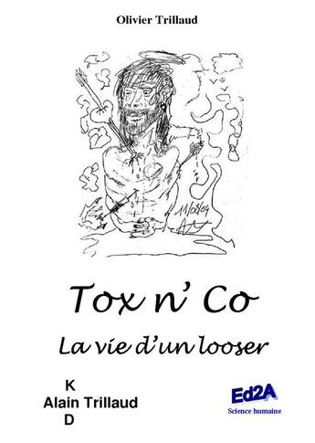 Couverture du livre « Tox n Co ; la vie dun looser » de Olivier Trillaud aux éditions Auteurs D'aujourd'hui