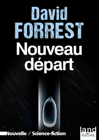 Couverture du livre « Nouveau départ » de David Forrest aux éditions Land Editions