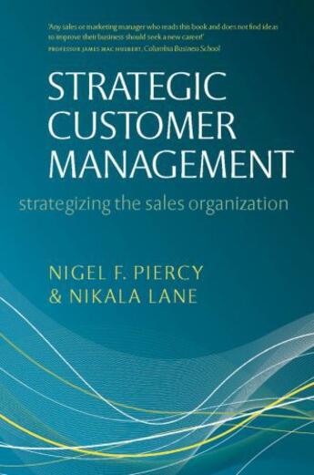 Couverture du livre « Strategic Customer Management: Strategizing the Sales Organization » de Lane Nikala aux éditions Oup Oxford