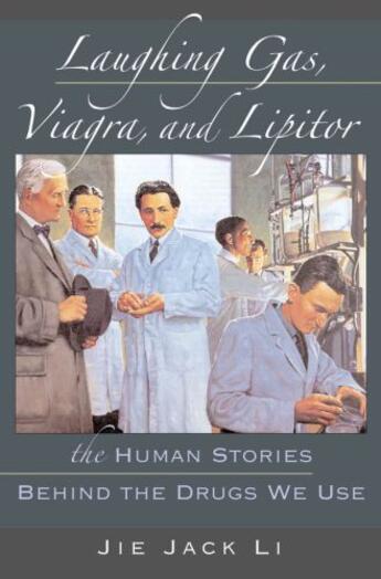 Couverture du livre « Laughing Gas, Viagra, and Lipitor: The Human Stories behind the Drugs » de Li Jie Jack aux éditions Oxford University Press Usa