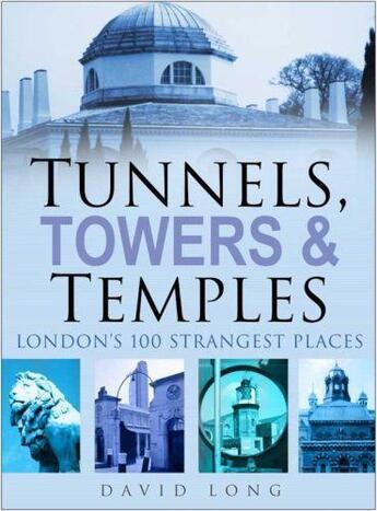 Couverture du livre « Tunnels Towers and Temples » de David Long aux éditions History Press Digital