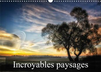 Couverture du livre « Incroyables paysages (Calendrier mural 2020 DIN A3 horizontal) ; Paysages imaginaires (Calendrier mensuel, 14 Pages ) » de Gaymard Alain aux éditions Calvendo