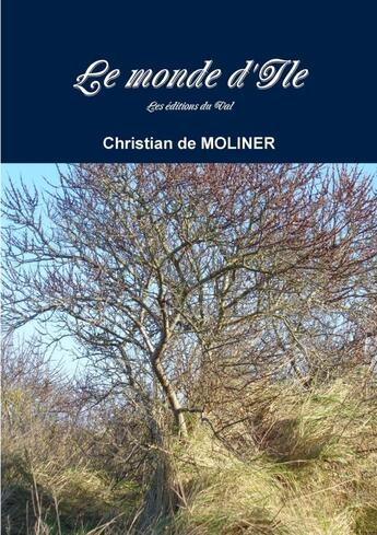 Couverture du livre « Le monde d'Ile » de Christian De Moliner aux éditions Lulu