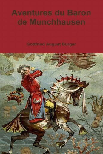 Couverture du livre « Aventures du Baron de Munchhausen » de Gottfried August Bürger aux éditions Lulu