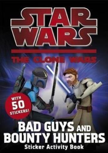 Couverture du livre « The clone wars ; bad guys and bounty hunters ; sticker book » de Sunbird aux éditions Ladybird