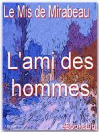 Couverture du livre « L'ami des hommes » de Victor Riqueti De Mirabeau aux éditions Ebookslib