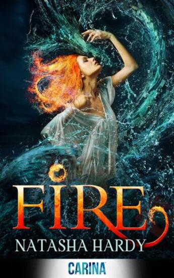 Couverture du livre « Fire (The Mermaid Legacy - Book 2) » de Hardy Natasha aux éditions Carina