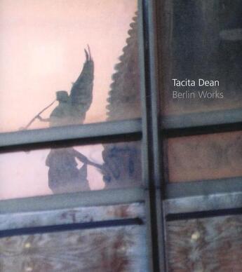 Couverture du livre « Tacita dean berlin works + cd » de Rainbird Sean aux éditions Tate Gallery