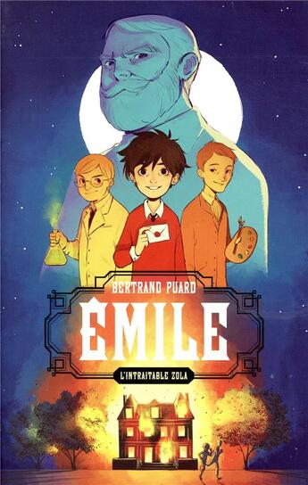 Couverture du livre « Emile, l'intraitable Zola » de Bertrand Puard aux éditions Hachette Romans